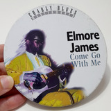 Cd Elmore James Come Go With