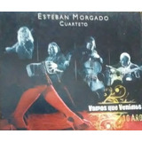 Cd Esteban Morgado Cuarteto Vamos Que