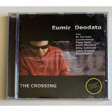 Cd Eumir Deodato The Crossing Feat Al Jarreau Airto Moreira