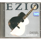 Cd Ezio Diesel Vanilla