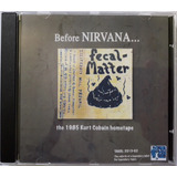 Cd Fecal Matter   Before Nirvana   1985 Kurt Cobain Hometape