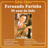 Cd Fernando Farinha   50 Anos De Fado   Série Ouro