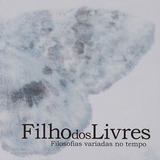 Cd Filhos Dos Livres Filosofias Variadas No Tempo