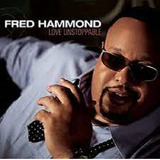 Cd Fred Hammond Love Unstoppable