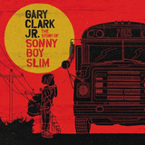 Cd Gary Clark Jr The Story Of Sonny Boy Slim Original