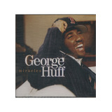 Cd George Huff Miracles