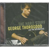Cd George Thorogood And The Destroyers Hard Stuff Lacrado