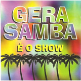 Cd Gera Samba   E O Show  ex Band Terrasamba E O Tchan  Novo