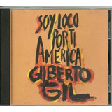 Cd Gilberto Gil Soy Loco Por Ti America Mpb Origin Lacrado