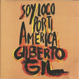 Cd Gilberto Gil Soy Loco Por Ti America