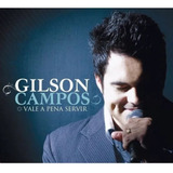 Cd Gilson Campos Vale A Pena Servir Lacrado
