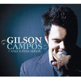 Cd Gilson Campos Vale A Pena Servir Line Records
