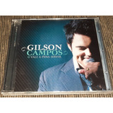 Cd Gilson Campos Vale A Pena Servir Original Lacrado 7949