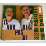 Cd Gilson Peranzzetta Mauro Senise Linha De Passe Lacrado