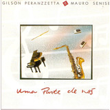 Cd Gilson Peranzzetta Mauro Senise Uma Parte De Nós