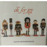 Cd Gospel David Crowder Band Oh For Joy
