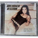 Cd Gretchen Wilson Here For The Party