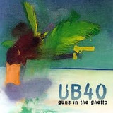 Cd Guns In The Ghetto Ub40