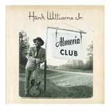 Cd Hank Williams Jr  Almeria Club Lacrado