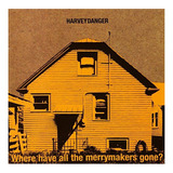 Cd Harvey Danger Where Have All The Merrymakers Gone novo