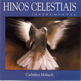 Cd Hinos Celestiais Instrumental Carlinhos Mafasol