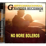 Cd Internacional Grandes Sucessos Vol 1 No More Boleros