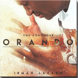 Cd Irmão Lázaro Vou Continuar Orando