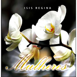 Cd Isis Regina Mulheres original Lacrado 