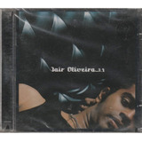 Cd Jair Oliveira 3 1 Jairzinho Part Tom Ze Otto Novo