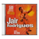 Cd Jair Rodrigues 500 Anos De