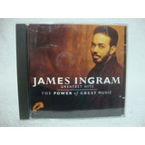 Cd James Ingram Greatest Hits The Power Of Great Music