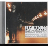 Cd Jay Vaquer umbigobunker Novo Lacrado