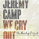 CD Jeremy Camp We Cry Out