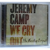 Cd Jeremy Camp We Cry Out The Worship Project 2010