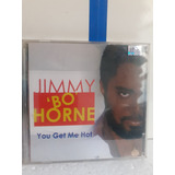 Cd Jimmy Bo Horne You Get Me Hot