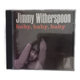 Cd Jimmy Witherspoon  Baby  Baby  Baby