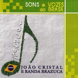 Cd João Cristal   Banda Brazuca   Sons E Vozes Do Brasil
