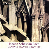 Cd Johann Sebastian Bach   Cantata Bwv 80 E Bwv 147