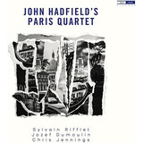 Cd john Hadfields Paris Quartet