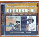 Cd   Johnny Guitar Watson   Ain t Movin    Bow Wow
