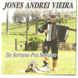 Cd   Jones Andrei Vieira   De Serrano Pra Serrano