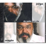 Cd Jorge Aragão Da