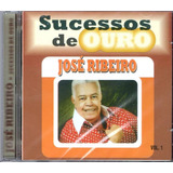 Cd Jose Ribeiro Sucessos De Ouro