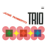 Cd josé Roberto Trio
