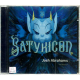 Cd   Josh Abrahams   The Satyricon  importado 