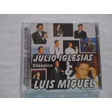 Cd Julio Iglesias Luis Miguel Classics