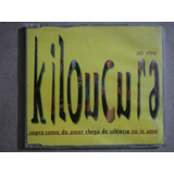 Cd Kiloucura Ao Vivo Single C 3 Músicas 2001 Frete Barato
