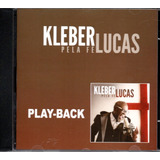 Cd Kleber Lucas   Pela Fé   Play back