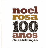 Cd Lacrado Noel Rosa 100 Anos De Celebraçao 2010