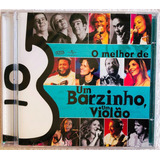 Cd Lacrado O Melhor De Um Barzinho Um Violão 2005 Original